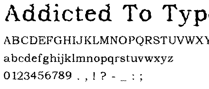 Addicted to Type font